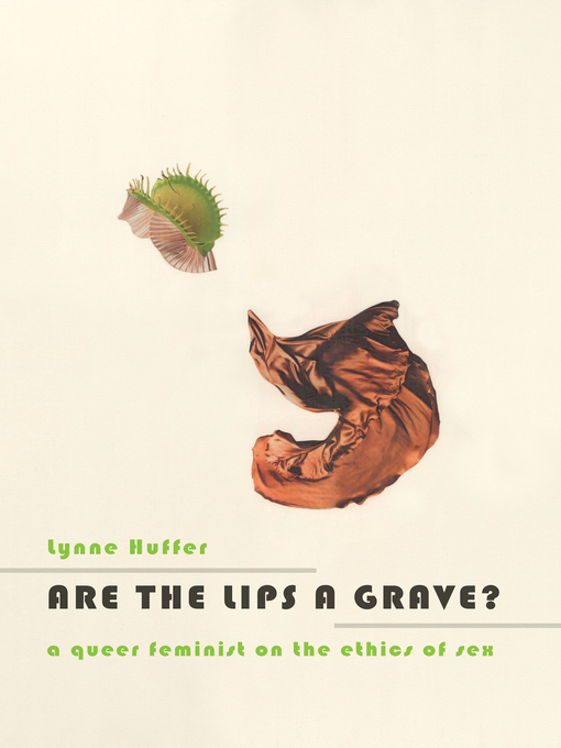Title details for Are the Lips a Grave? by Lynne Huffer - Available